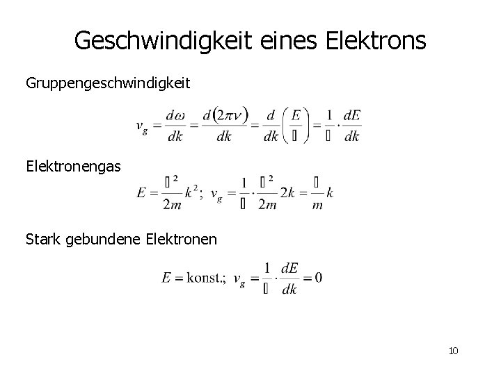 Geschwindigkeit eines Elektrons Gruppengeschwindigkeit Elektronengas Stark gebundene Elektronen 10 