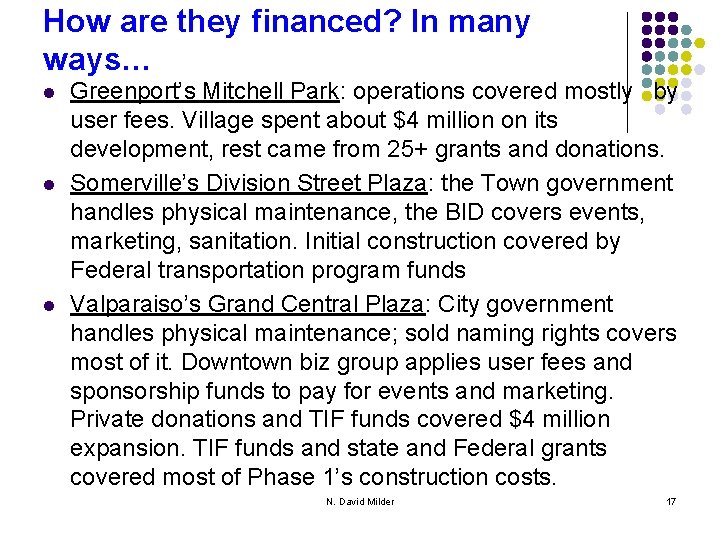How are they financed? In many ways… l l l Greenport’s Mitchell Park: operations