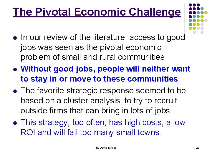 The Pivotal Economic Challenge l l In our review of the literature, access to