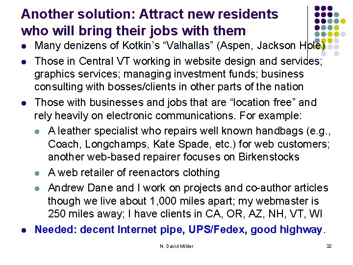 Another solution: Attract new residents who will bring their jobs with them l l