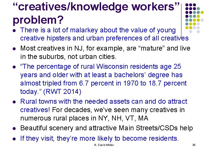 “creatives/knowledge workers” problem? l l l There is a lot of malarkey about the