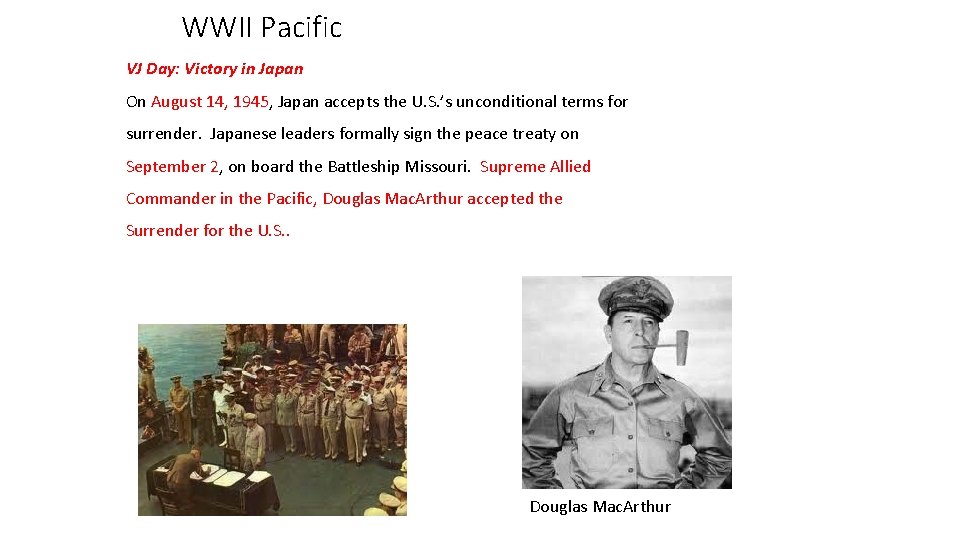 WWII Pacific VJ Day: Victory in Japan On August 14, 1945, Japan accepts the WWII Pacific VJ Day: Victory in Japan On August 14, 1945, Japan accepts the