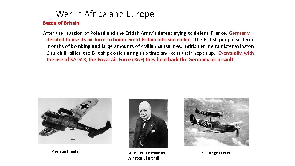 War in Africa and Europe Battle of Britain After the invasion of Poland the War in Africa and Europe Battle of Britain After the invasion of Poland the
