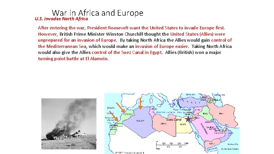 War in Africa and Europe U. S. invades North Africa After entering the war, War in Africa and Europe U. S. invades North Africa After entering the war,