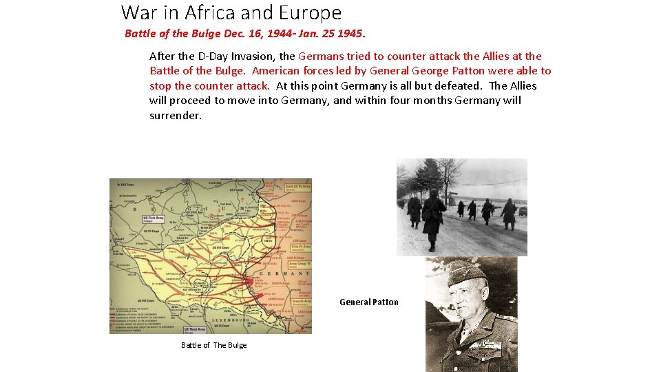 War in Africa and Europe Battle of the Bulge Dec. 16, 1944 - Jan. War in Africa and Europe Battle of the Bulge Dec. 16, 1944 - Jan.