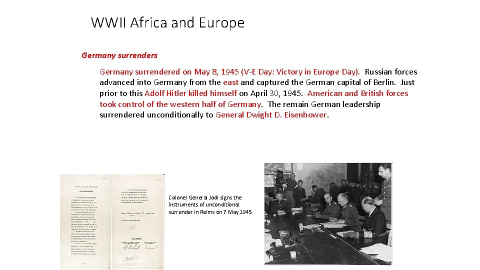WWII Africa and Europe Germany surrenders Germany surrendered on May 8, 1945 (V-E Day: WWII Africa and Europe Germany surrenders Germany surrendered on May 8, 1945 (V-E Day:
