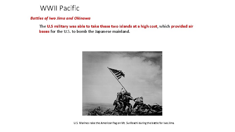 WWII Pacific Battles of Iwo Jima and Okinawa The U. S military was able WWII Pacific Battles of Iwo Jima and Okinawa The U. S military was able