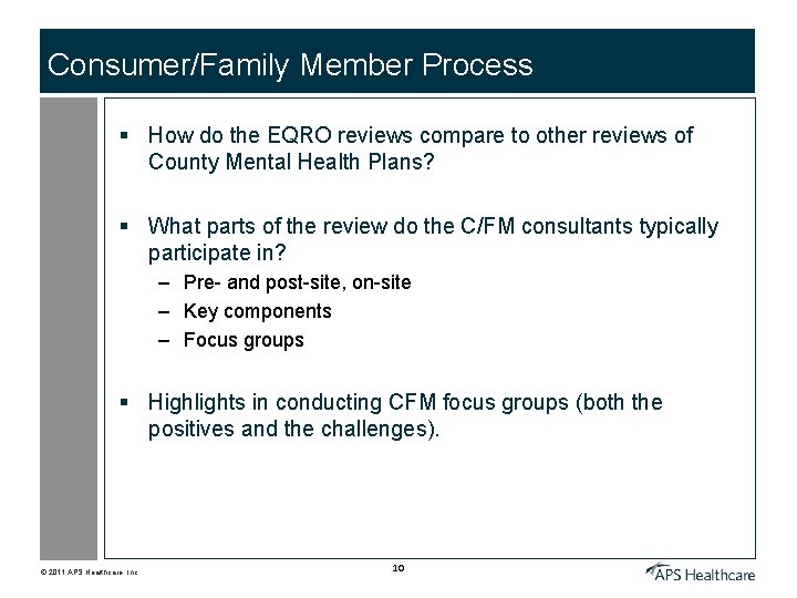 Consumer/Family Member Process § How do the EQRO reviews compare to other reviews of