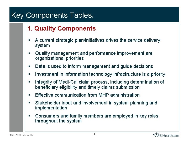 Key Components Tables 2 1. Quality Components § A current strategic plan/initiatives drives the