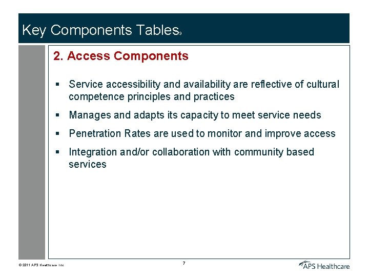 Key Components Tables 3 2. Access Components § Service accessibility and availability are reflective