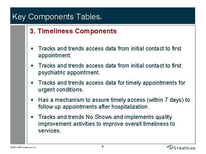 Key Components Tables 4 3. Timeliness Components § Tracks and trends access data from