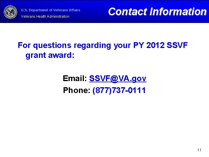 U. S. Department of Veterans Affairs Veterans Health Administration Contact Information For questions regarding