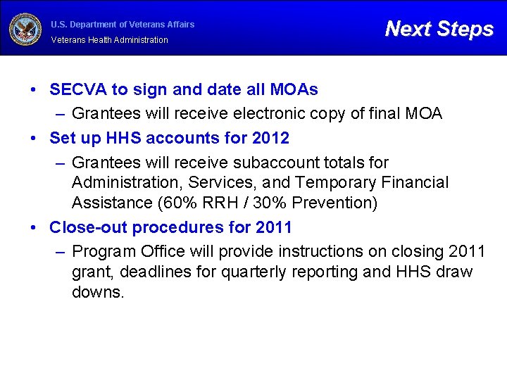 U. S. Department of Veterans Affairs Veterans Health Administration Next Steps • SECVA to