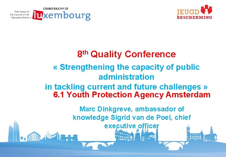 8 th Quality Conference « Strengthening the capacity of public administration in tackling current