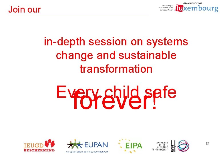 Join our in-depth session on systems change and sustainable transformation Every child safe forever!