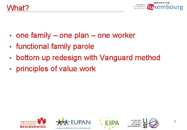 What? one family – one plan – one worker • functional family parole •