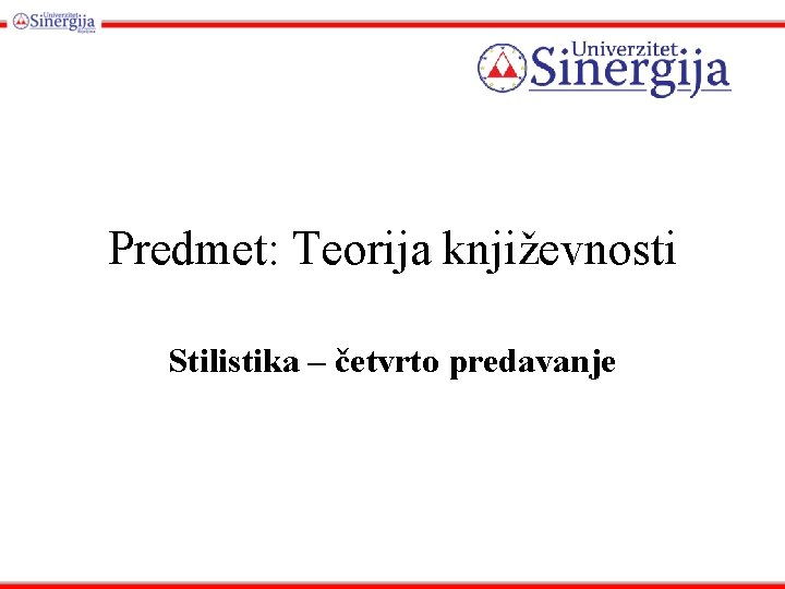 Predmet: Teorija književnosti Stilistika – četvrto predavanje 