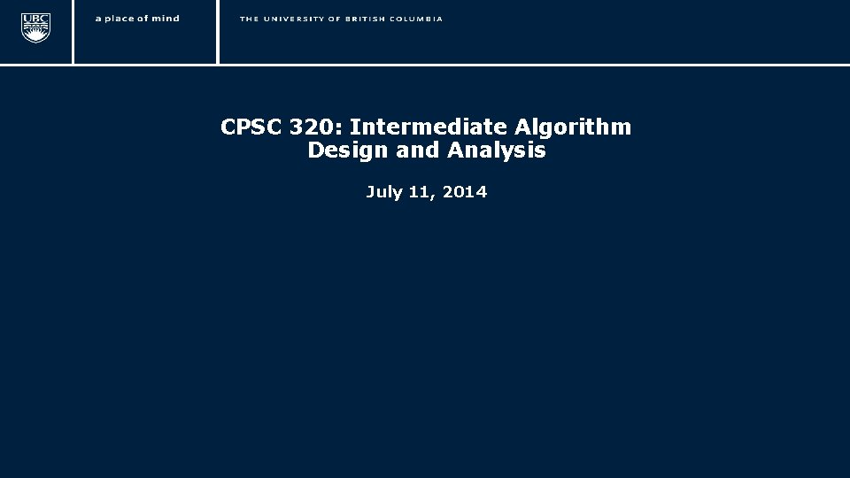 CPSC 320: Intermediate Algorithm Design and Analysis July 11, 2014 1 