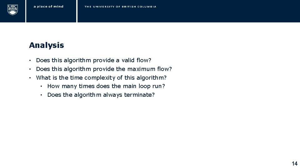 Analysis • Does this algorithm provide a valid flow? • Does this algorithm provide