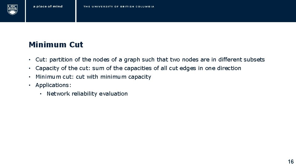 Minimum Cut • • Cut: partition of the nodes of a graph such that