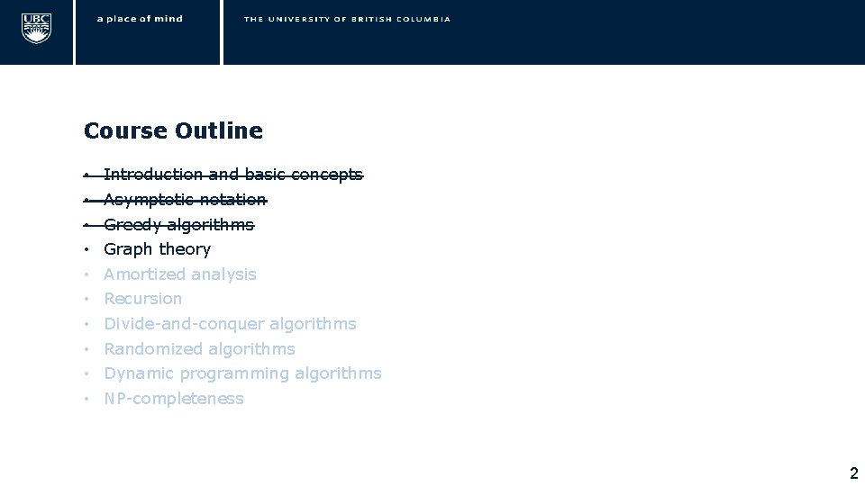 Course Outline • • • Introduction and basic concepts Asymptotic notation Greedy algorithms Graph