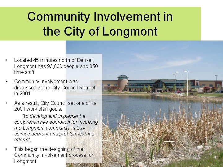 Community Involvement in the City of Longmont • Located 45 minutes north of Denver,