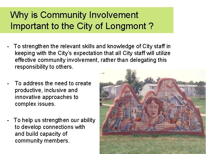 Why is Community Involvement Important to the City of Longmont ? - To strengthen
