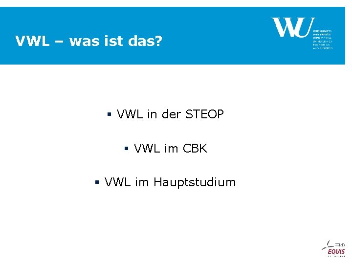 VWL – was ist das? § VWL in der STEOP § VWL im CBK