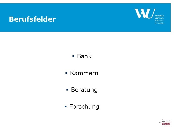 Berufsfelder § Bank § Kammern § Beratung § Forschung 