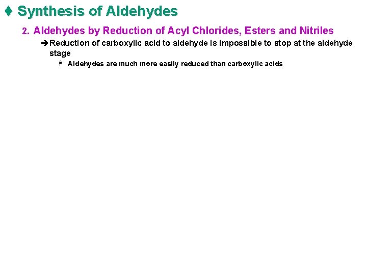 t Synthesis of Aldehydes 2. Aldehydes by Reduction of Acyl Chlorides, Esters and Nitriles