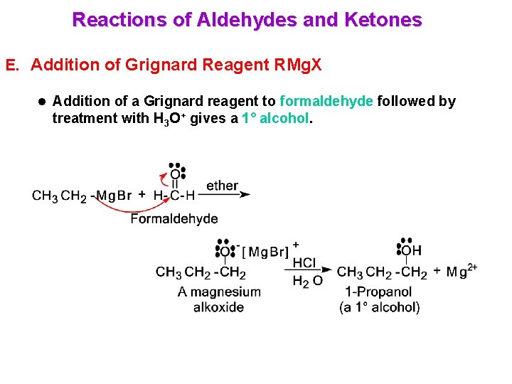 Reactions of Aldehydes and Ketones E. Addition of Grignard Reagent RMg. X l Addition