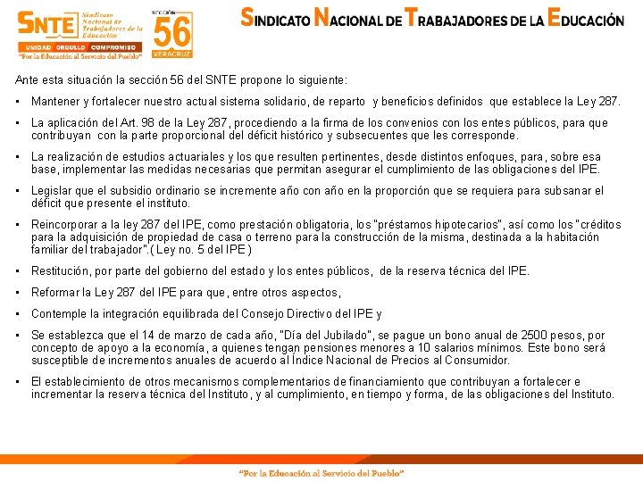 Ante esta situación la sección 56 del SNTE propone lo siguiente: • Mantener y