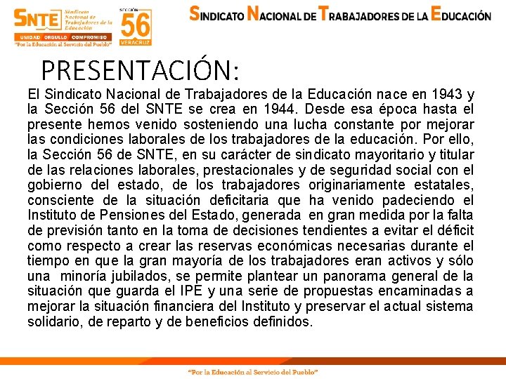 PRESENTACIÓN: El Sindicato Nacional de Trabajadores de la Educación nace en 1943 y la