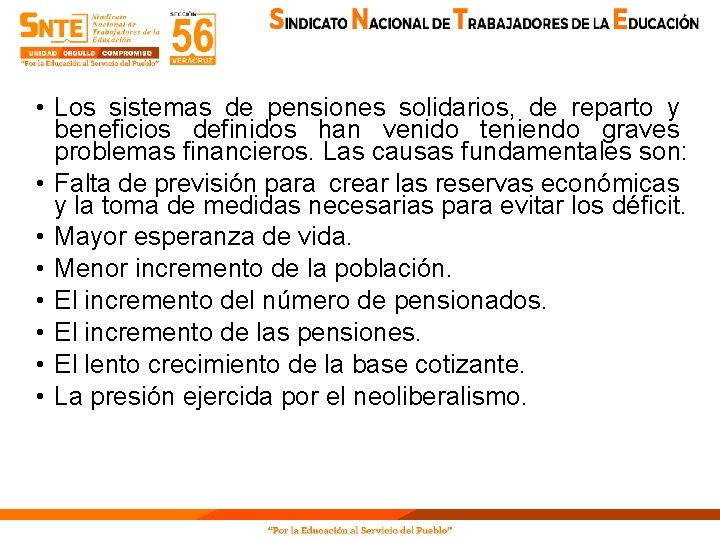  • Los sistemas de pensiones solidarios, de reparto y beneficios definidos han venido