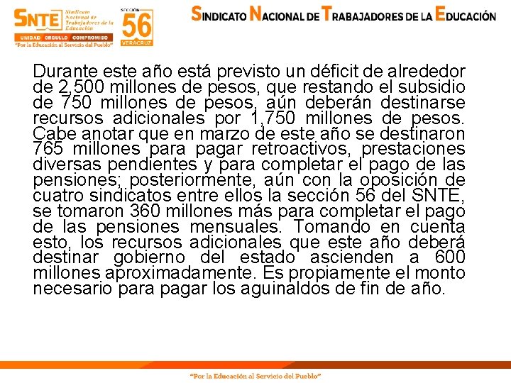 Durante este año está previsto un déficit de alrededor de 2, 500 millones de