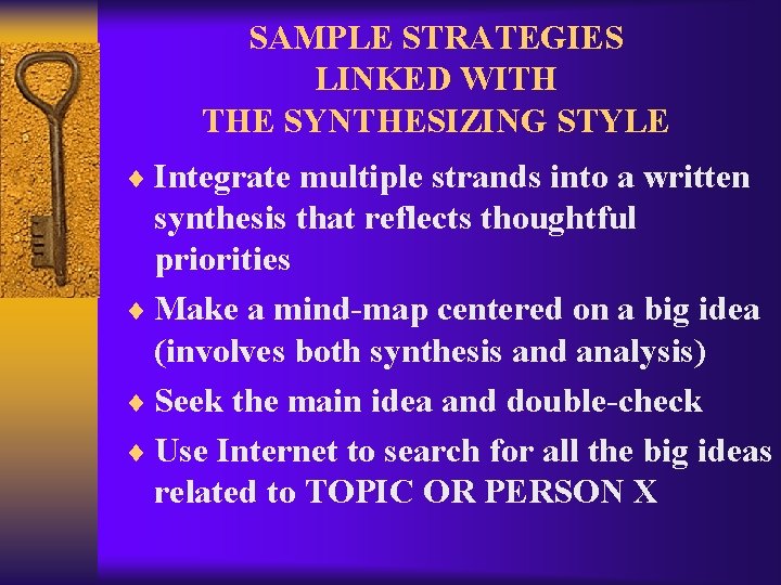 SAMPLE STRATEGIES LINKED WITH THE SYNTHESIZING STYLE ¨ Integrate multiple strands into a written