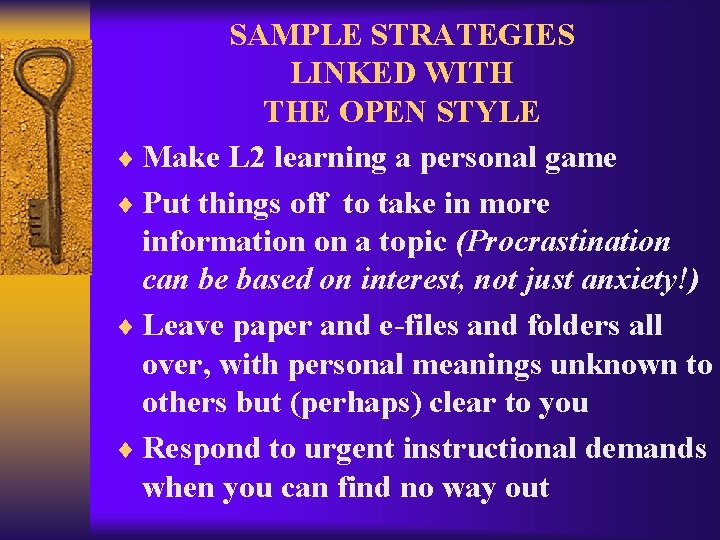 SAMPLE STRATEGIES LINKED WITH THE OPEN STYLE ¨ Make L 2 learning a personal
