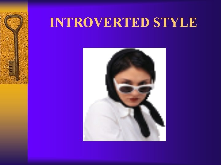 INTROVERTED STYLE 