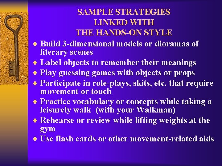 SAMPLE STRATEGIES LINKED WITH THE HANDS-ON STYLE ¨ Build 3 -dimensional models or dioramas