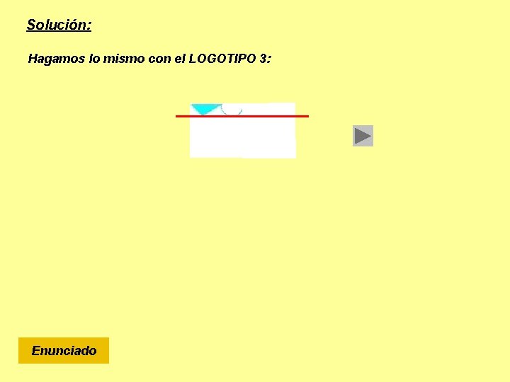 Solución: Hagamos lo mismo con el LOGOTIPO 3: Enunciado 