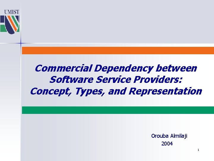 Commercial Dependency between Software Service Providers: Concept, Types, and Representation Orouba Almilaji 2004 1