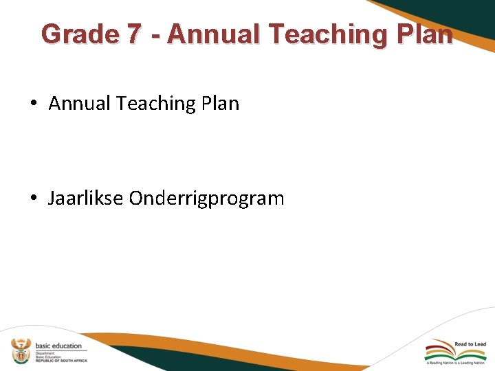 Grade 7 - Annual Teaching Plan • Annual Teaching Plan • Jaarlikse Onderrigprogram 