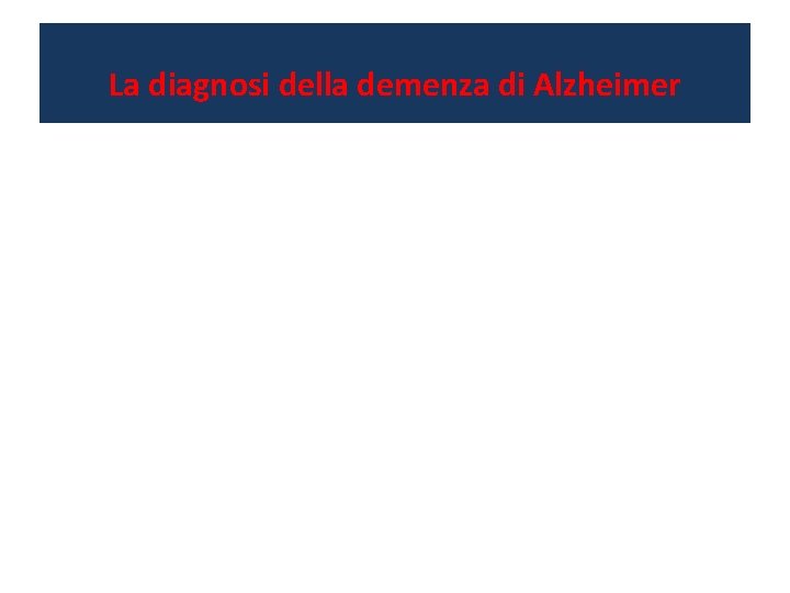 La diagnosi della demenza di Alzheimer 