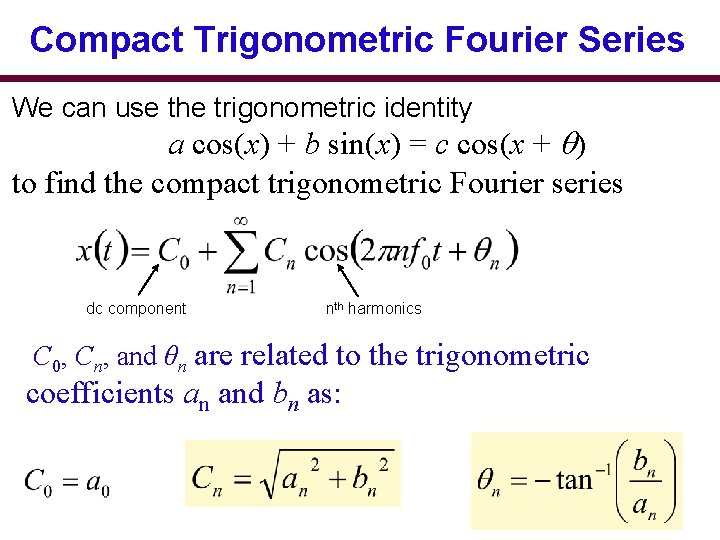 Compact Trigonometric Fourier Series We can use the trigonometric identity a cos(x) + b