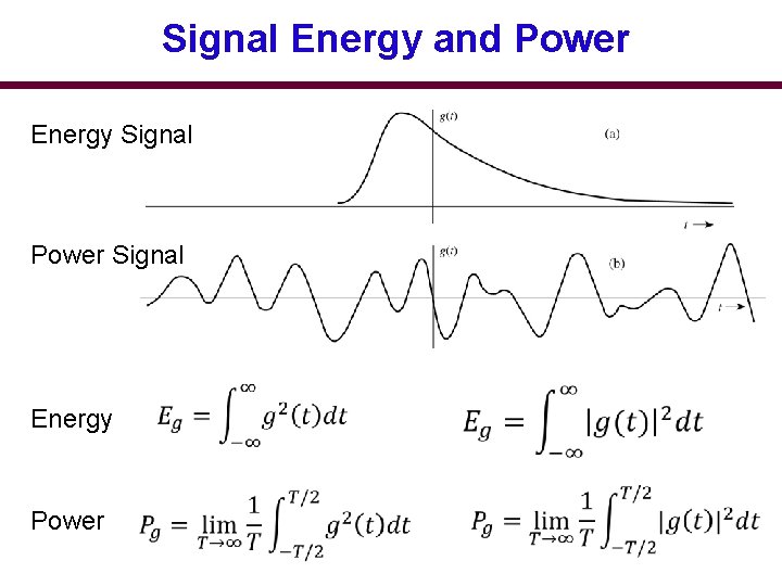Signal Energy and Power Energy Signal Power Signal Energy Power 