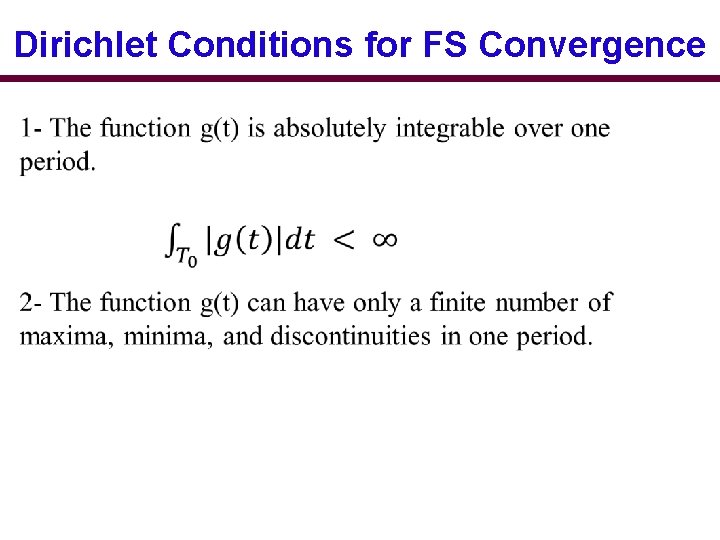 Dirichlet Conditions for FS Convergence 