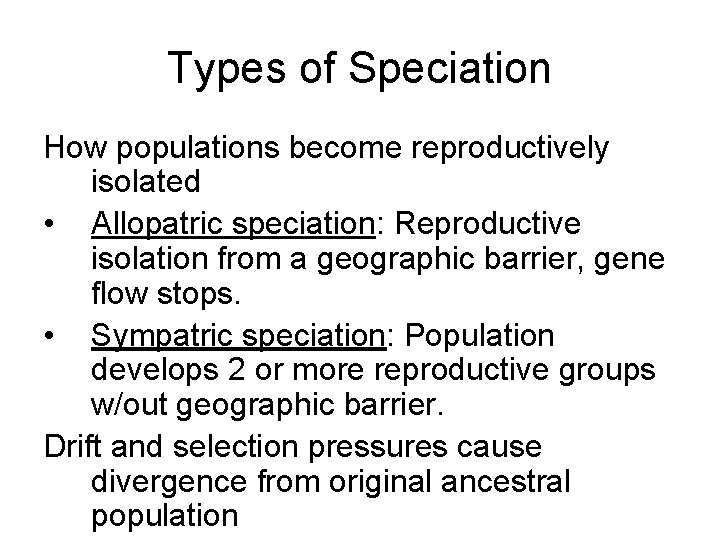 Types of Speciation How populations become reproductively isolated • Allopatric speciation: Reproductive isolation from