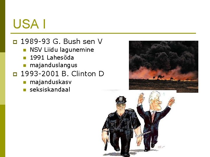 USA I p 1989 -93 G. Bush sen V n n n p NSV
