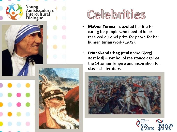 Celebrities • Mother Teresa – devoted her life to caring for people who needed