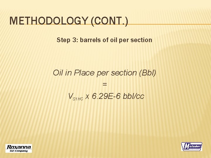 METHODOLOGY (CONT. ) Step 3: barrels of oil per section Oil in Place per